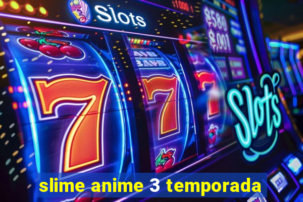 slime anime 3 temporada